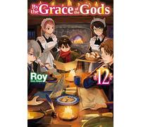 Ririnra - By the Grace of the Gods: Volume 12 (Light Novel) (BY THE GRACE OF GODS LIGHT NOVEL SC)