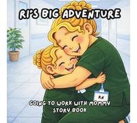 Ri's Big Adventure: Working with Mommy: A Heartwarming Day Helping Others