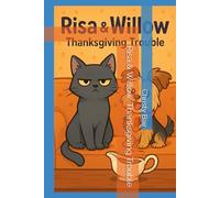 Risa & Willow: Thanksgiving Trouble (Risa the cat)