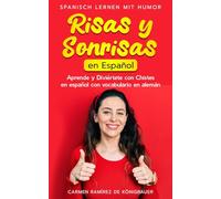 Risas y Sonrisas en Español: Aprende y Diviértete con Chistes en español con vocabulario en alemán