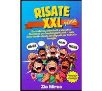 RISATE XXL Prime: Barzellette, indovinelli e vignette illustrate per bambini dai 6 anni - quiz divertenti e risate intelligenti per tutta la famiglia
