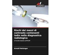 Rischi dei mezzi di contrasto contenenti iodio nella diagnostica radiologica: Un'analisi basata sull'EFQM