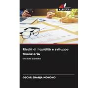 Rischi di liquidità e sviluppo finanziario: Uno studio quantitativo