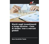 Rischi negli investimenti a lungo termine - Caso di studio: Iran e mercati globali