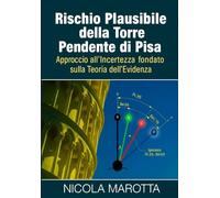 RISCHIO PLAUSIBILE DELLA TORRE PENDENTE DI PISA: Approccio all’Incertezza Fondato sulla Teoria dell’Evidenza