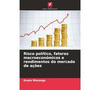 Risco político, fatores macroeconómicos e rendimentos do mercado de ações