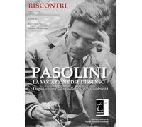 Riscontri. Rivista di cultura e di attualità. Pasolini. La vocazione del dissenso. Lingua, corpo e sacro nella crisi della modernità. Gennaio-aprile (2025) (Vol. 1)