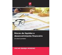 Riscos de liquidez e desenvolvimento financeiro: Um estudo quantitativo