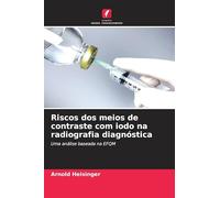 Riscos dos meios de contraste com iodo na radiografia diagnóstica: Uma análise baseada na EFQM