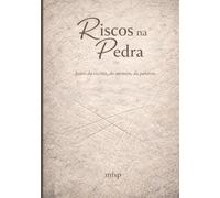 Riscos na Pedra: Antes da escrita, do número, da palavra
