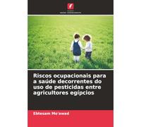 Riscos ocupacionais para a saúde decorrentes do uso de pesticidas entre agricultores egípcios