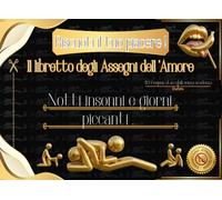 Riscuoti il tuo Piacere: il libretto degli assegni dell'amore: 40 coupon ''senza scadenza'' per notti insonni e giorni piccanti. edizione a colori