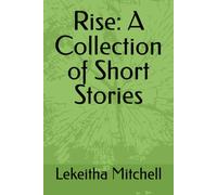 Rise: A Collection of Short Stories