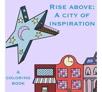 Rise Above: A City Of Inspiration