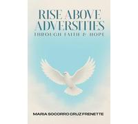 Rise Above Adversities: Through Faith & Hope