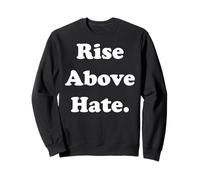 Rise Above Hate Empowerment Inspiration Sudadera