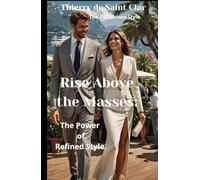 Rise Above the Masses: The Power of Refined Style.