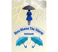 Rise Above The Storm Notebook