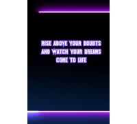 Rise Above Your Doubts And Watch Your Dreams Come To Life: Inspiration Collector & On-the-Go Organiser