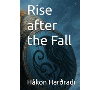 Rise after the Fall (Saga of the Black-Raven King)