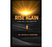 Rise Again, A New Day, A New Beginning