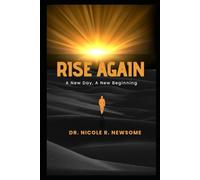 Rise Again, A New Day, A New Beginning
