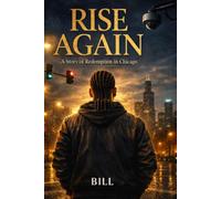 Rise Again: A Story of Redemption in Chicago