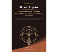 Rise Again: The 30-Day Reset You Need - A Guided Planner to Rebuild Your Mind, Body, and Discipline (The Rise Again Reset Series)