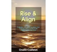 Rise & Align: A Quote Journal to Awaken Your Purpose and Create a Life Aligned with Your Soul