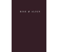 Rise & Align: Daily Gratitude and Affirmation Journal Notebook for Success