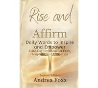 Rise and Affirm: Daily Words to Inspire and Empower - A 365-Day Journey of Faith