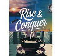 Rise and Conquer: How early mornings can change your life