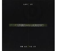 Rise and Fall of a Decade - Love It Or Leave It