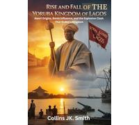 Rise and Fall of the Yoruba Kingdom of Lagos: Awori Origins, Benin Influence, and the Explosive Clash That Ended a Kingdom
