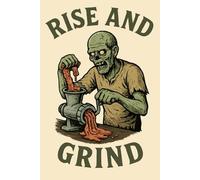 Rise and Grind Zombie Notebook