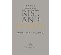 Rise and Ignite: 90 Day Jornal: Ash Edition