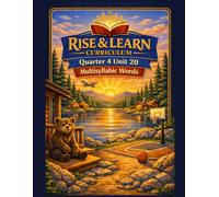 Rise and Learn Curriculum: Unit 20 - Multisyllabic Words (Quarter 4, Grade 1 ELA): Mastery-Based Phonics and Reading Curriculum for First Grade - ... Quarter 4 Advanced Phonics Series)