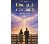 Rise and Love Again: A heartfelt Christian romance of love renewed