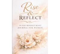 Rise and Reflect 90-Day Mindset Reset Journal for Women: Daily Reflection, Goals, Habits and Personal Growth 6x9