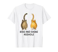 Rise and Shine Asshole Funny Cat Meme Adult Joke Cat Butt Camiseta