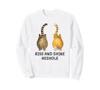 Rise and Shine Asshole Funny Cat Meme Adult Joke Cat Butt Sudadera