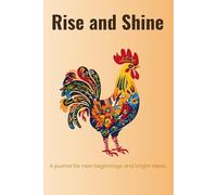 Rise and Shine: Build self confidence blank journal from the Animal Inspiration Journal Series: A beautifully designed folk-art rooster notebook for ... for building self-esteem and gratitude.