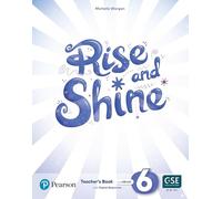 Rise and Shine Level 6 Teacher's Book with Pupil's eBook, Activity eBook, Presentation Tool, Online Practice and Digital Resources (Rise & Shine!)