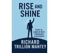 Rise and Shine: Steps to Show Up with Confidence and Authority