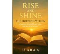 Rise and Shine - The Morning Within: A journey to rebuild your mind, one sunrise at a time