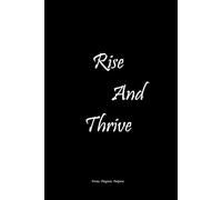 Rise and Thrive: A Personalized Journal for Self-Motivation and Growth. A Quiet Space for your thoughts, Dreams and Progress.