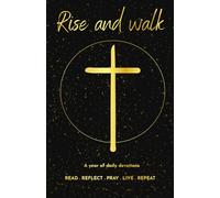 Rise And Walk: A year of daily devotions