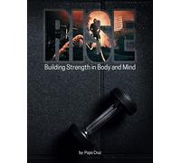 RISE: Building Strength in Body and Mind: A Journey to Personal Power, Lasting Energy, and Inner Peace