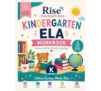 RISE Foundations Kindergarten Learning Workbook: Letters, Sounds, Sight Words, Fluency Poems, and Early Literacy Skills