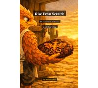 Rise From Scratch: Phoenix Baker's 15 Stories to Lift Your Wings (The Rise of Phoenix Baker)
